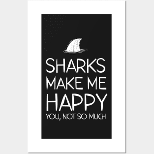 sharks make me happy you, not so much Posters and Art